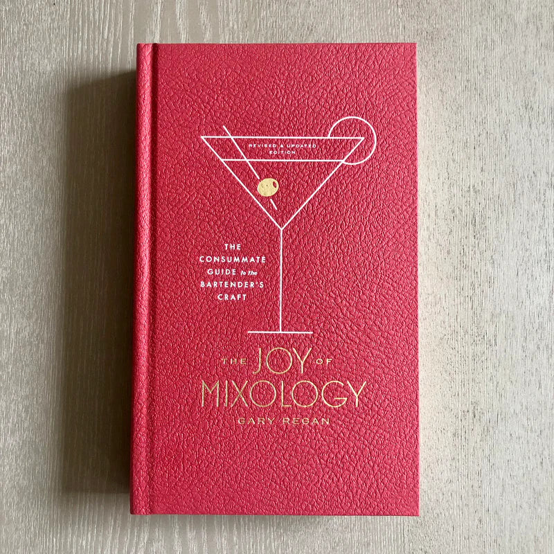 THE JOY OF MIXOLOGY (REVISED AND UPDATED EDITION)