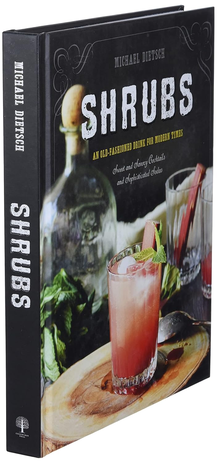 SHRUBS: AN OLD-FASHIONED DRINK FOR MODERN TIMES