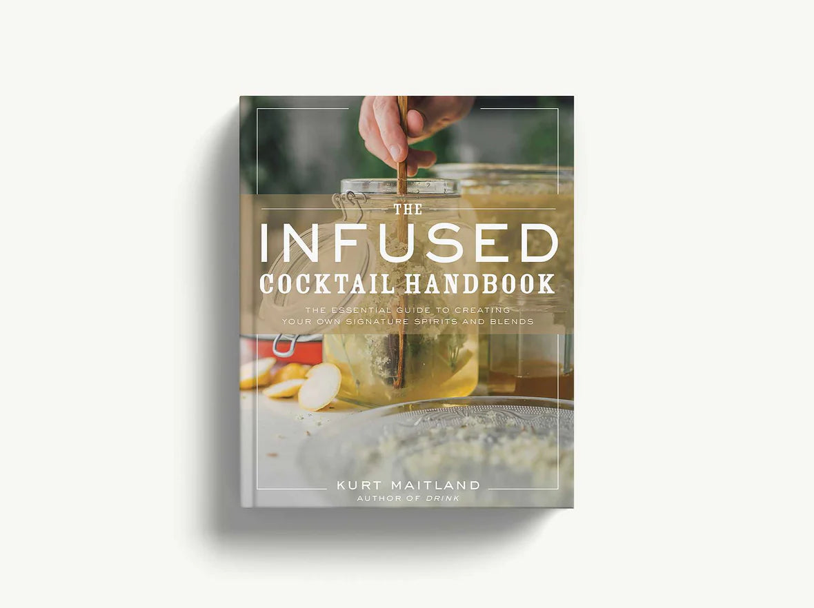 THE INFUSED COCKTAIL HANDBOOK