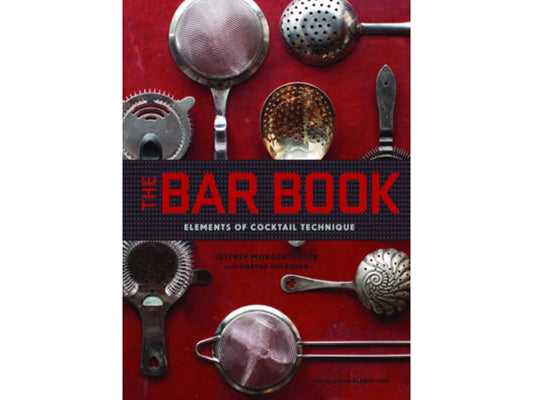 THE BAR BOOK: ELEMENTS OF COCKTAIL TECHNIQUE